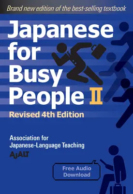Japonština pro zaneprázdněné lidi Kniha 2: Revidované 4. vydání (Audio ke stažení zdarma) - Japanese for Busy People Book 2: Revised 4th Edition (Free Audio Download)
