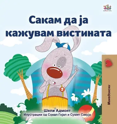 Rád říkám pravdu (makedonská kniha pro děti) - I Love to Tell the Truth (Macedonian Book for Kids)