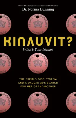 Kinauvit? Jak se jmenuješ? eskymácký diskový systém a pátrání dcery po babičce - Kinauvit?: What's Your Name? the Eskimo Disc System and a Daughter's Search for Her Grandmother