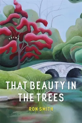 Ta krása ve stromech: Básně - That Beauty in the Trees: Poems