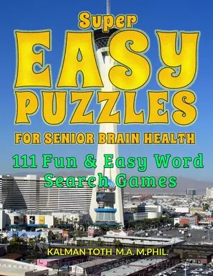 Super snadné hádanky pro zdraví mozku seniorů: 111 zábavných a snadných her s hledáním slov - Super Easy Puzzles for Senior Brain Health: 111 Fun & Easy Word Search Games
