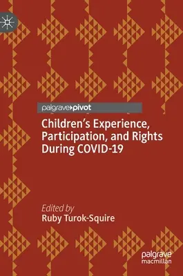 Zkušenosti, účast a práva dětí během Covid-19 - Children's Experience, Participation, and Rights During Covid-19