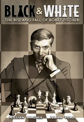 Černobílá: Vzestup a pád Bobbyho Fischera - Black & White: The Rise and Fall of Bobby Fischer