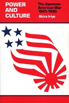 Moc a kultura: Japonsko-americká válka v letech 1941-1945 - Power and Culture: The Japanese-American War, 1941-1945