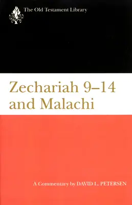 Zachariáš 9-14 a Malachiáš (Otl): Zjevení Zachariáše: Komentář (B) - Zechariah 9-14 & Malachi (Otl): A Commentary