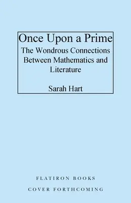 Kdysi dávno: Podivuhodné souvislosti mezi matematikou a literaturou - Once Upon a Prime: The Wondrous Connections Between Mathematics and Literature