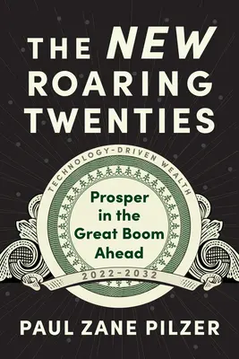 Nová řvoucí dvacátá léta: Nové knihy: Prosperujte v nestálé době - The New Roaring Twenties: Prosper in Volatile Times