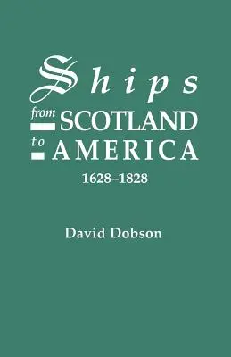 Lodě ze Skotska do Ameriky, 1628-1828 [1. díl] - Ships from Scotland to America, 1628-1828 [1st Vol]