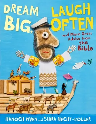 Sněte ve velkém, smějte se často: A další skvělé rady z Bible - Dream Big, Laugh Often: And More Great Advice from the Bible