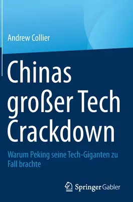 Čínský Groer Tech Crackdown: Warum Peking Seine Tech-Giganten Zu Fall Brachte - Chinas Groer Tech Crackdown: Warum Peking Seine Tech-Giganten Zu Fall Brachte