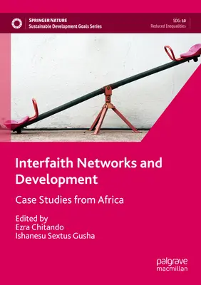 Mezináboženské sítě a rozvoj: Případové studie z Afriky - Interfaith Networks and Development: Case Studies from Africa