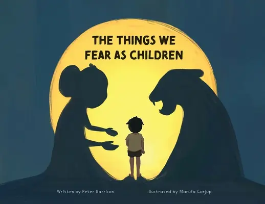 Věci, kterých se bojíme jako děti - The Things We Fear as Children