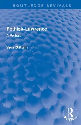 Pethick-Lawrence: A Portrait (Portrét) - Pethick-Lawrence: A Portrait