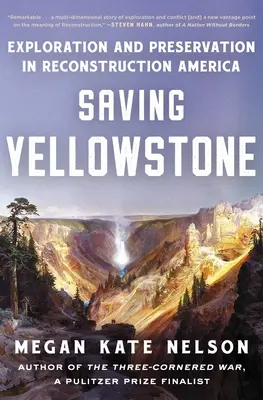 Záchrana Yellowstonu: Průzkum a ochrana v Americe v době rekonstrukce - Saving Yellowstone: Exploration and Preservation in Reconstruction America