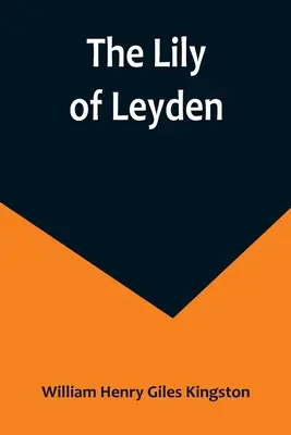 Lilie z Leydenu - The Lily of Leyden