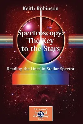 Spektroskopie: Klíč ke hvězdám: Klíč k hvězdným spektrům: Čtení čar ve hvězdných spektrech - Spectroscopy: The Key to the Stars: Reading the Lines in Stellar Spectra