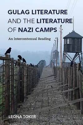 Literatura Gulagu a literatura nacistických táborů: Interkontextuální četba - Gulag Literature and the Literature of Nazi Camps: An Intercontexual Reading