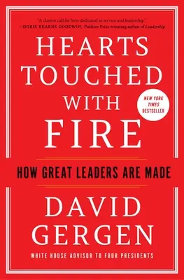 Ohněm dotýkaná srdce: Jak se rodí velcí vůdci - Hearts Touched with Fire: How Great Leaders Are Made
