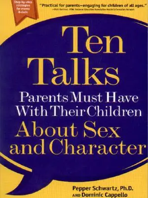 Deset rozhovorů, které musí rodiče vést se svými dětmi o sexu a povaze - Ten Talks Parents Must Have with Their Children about Sex and Character