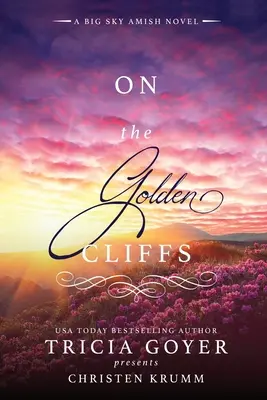 Na zlatých útesech: Amišský román z Velkého nebe VELKÉ TIRÁŽE - On the Golden Cliffs: A Big Sky Amish Novel LARGE PRINT Edition