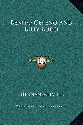 Benito Cereno a Billy Budd - Benito Cereno And Billy Budd