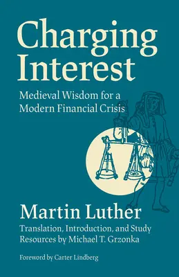 Účtování úroků: Středověká moudrost pro moderní finanční krizi - Charging Interest: Medieval Wisdom for a Modern Financial Crisis