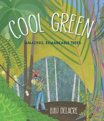 Cool Green: Amazing, Remarkable Trees (Úžasné, pozoruhodné stromy) - Cool Green: Amazing, Remarkable Trees
