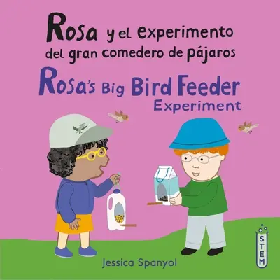 Rosa Y El Experimento del Gran Comedero de Pjaros/Rosa's Big Bird Feeder Experiment (Rosin experiment s velkým ptačím krmítkem) - Rosa Y El Experimento del Gran Comedero de Pjaros/Rosa's Big Bird Feeder Experiment
