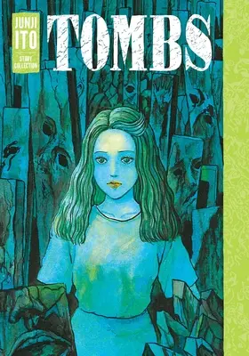 Hrobky: Sbírka povídek Junji Ito - Tombs: Junji Ito Story Collection