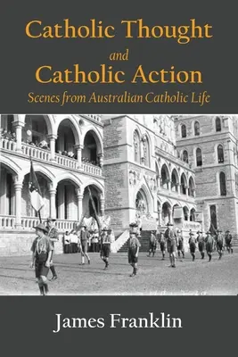 Katolické myšlení a katolická akce: Katolická církev: výjevy z australského katolického života - Catholic Thought and Catholic Action: Scenes from Australian Catholic Life
