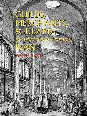 Cechy, obchodníci a ulamá v Íránu devatenáctého století - Guilds, Merchants, and Ulama in Nineteenth-Century Iran