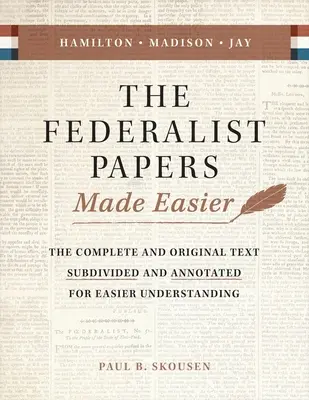 The Federalist Papers Made Easier: Podstata a smysl Ústavy Spojených států amerických. - The Federalist Papers Made Easier: The Substance and Meaning of the United States Constitution