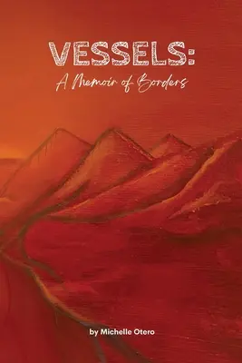 Nádoby: A Memoir of Borders - Vessels: A Memoir of Borders