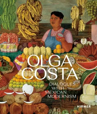 Olga Costa: Dialogy s mexickým modernismem - Olga Costa: Dialogues with Mexican Modernism