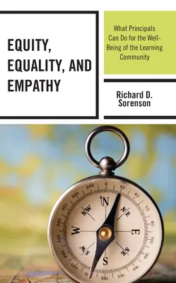 Rovnost, rovnost a empatie: Co mohou ředitelé udělat pro blaho učící se komunity: Empatie a empatie: příručka pro ředitele škol - Equity, Equality, and Empathy: What Principals Can Do for the Well-Being of the Learning Community