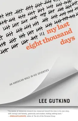 Mých posledních osm tisíc dní: Americký muž po sedmdesátce - My Last Eight Thousand Days: An American Male in His Seventies