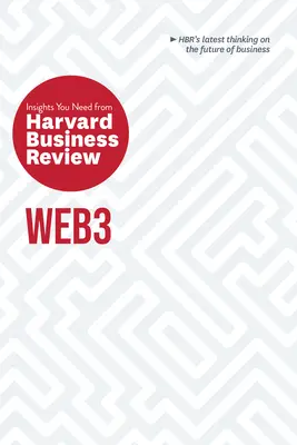 Web3: Potřebné informace z Harvard Business Review (Web3: The Insights You Need from Harvard Business Review) - Web3: The Insights You Need from Harvard Business Review