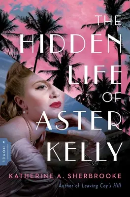 Skrytý život Aster Kellyové - The Hidden Life of Aster Kelly