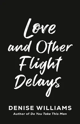 Láska a jiná zpoždění letu - Love and Other Flight Delays