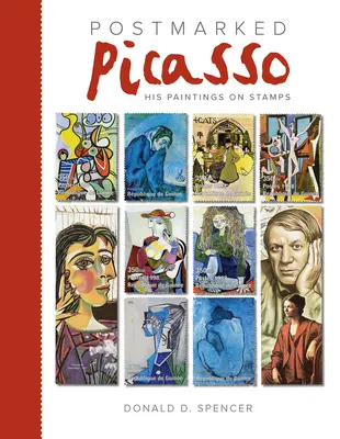 Picasso s poštovním razítkem: Jeho obrazy na známkách - Postmarked Picasso: His Paintings on Stamps