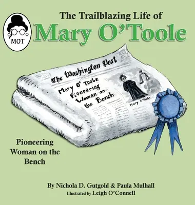 Průkopnický život Mary O'Tooleové: A Pioneering Woman on the Bench: A Pioneering Woman on the Bench - The Trailblazing Life of Mary O'Toole: A Pioneering Woman on the Bench