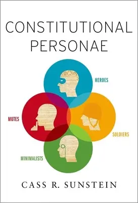 Ústavní persony: Hrdinové, vojáci, minimalisté a němí - Constitutional Personae: Heroes, Soldiers, Minimalists, and Mutes