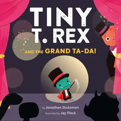 Drobný T. Rex a velký Ta-Da! - Tiny T. Rex and the Grand Ta-Da!