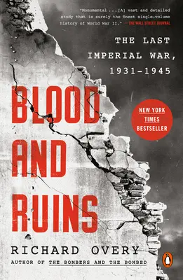 Krev a trosky: Poslední císařská válka, 1931-1945 - Blood and Ruins: The Last Imperial War, 1931-1945