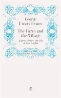Statek a vesnice - aspekty lidového života ve východní Anglii - Farm and the Village - Aspects of the Folk-Life of East Anglia