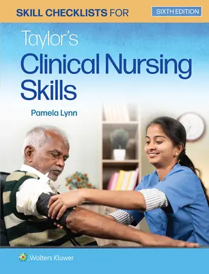 Kontrolní seznamy dovedností pro Taylor's Clinical Nursing Skills - Skill Checklists for Taylor's Clinical Nursing Skills