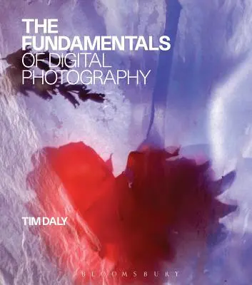 Základy digitální fotografie - The Fundamentals of Digital Photography