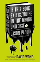 John umírá na konci - Pokud tato kniha existuje, jste ve špatném vesmíru - John Dies at the End - If This Book Exists, You're in the Wrong Universe