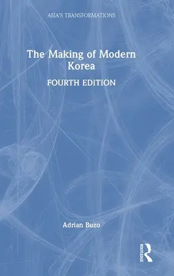 Vytváření moderní Koreje - The Making of Modern Korea