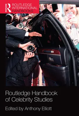 Routledge Handbook of Celebrity Studies (Routledge příručka studií o celebritách) - Routledge Handbook of Celebrity Studies